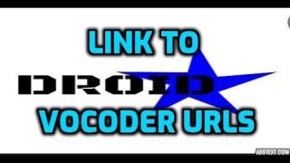 DROIDSTAR-VOCODER URL - LINKS (click the link in description)